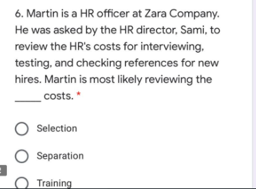 6. Martin is a HR officer at Zara Company. He was
