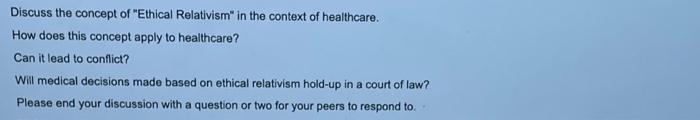 Discuss the concept of "Ethical Relativism" in