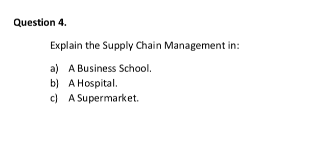 Question 4. Explain the Supply Chain Management