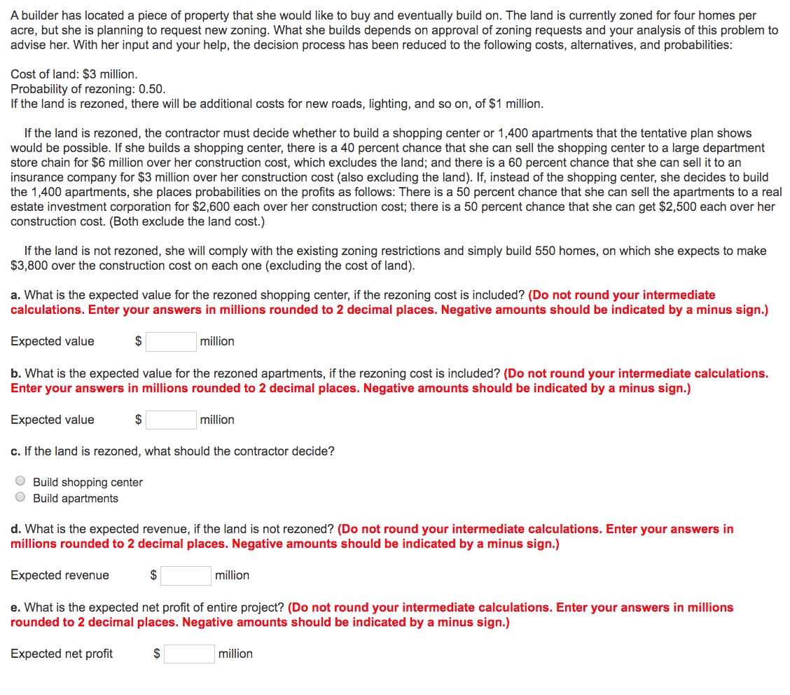 A builder has located a piece of property that