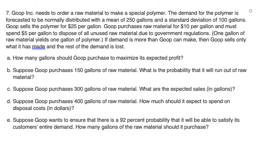 7. Goop Inc. needs to order a raw material to