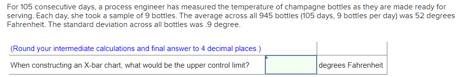 For 105 consecutive days, a process engineer has