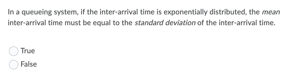 In a queueing system, if the inter-arrival time