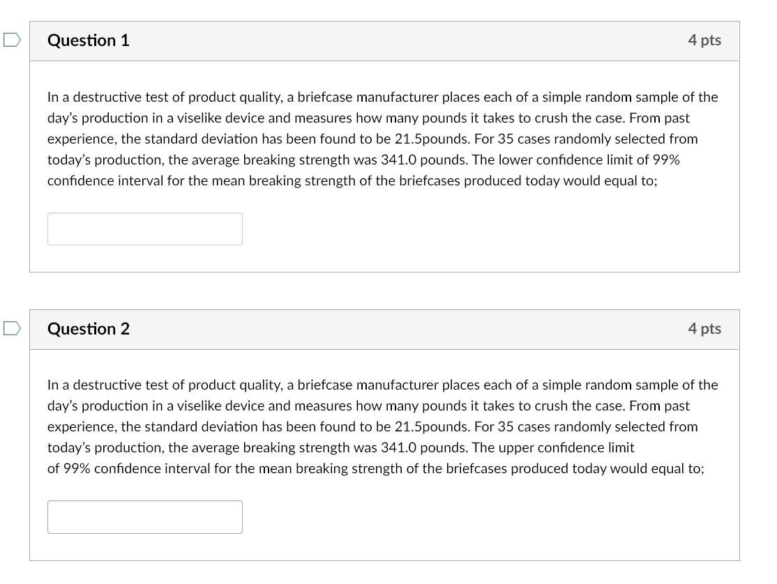 Question 1 4 pts In a destructive test of product