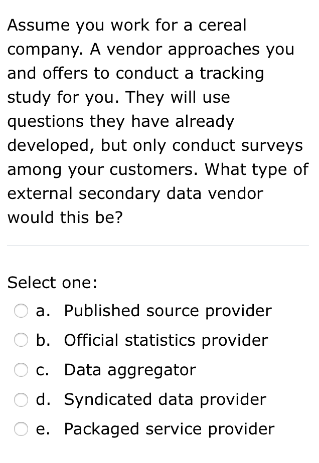 Assume you work for a cereal company. A vendor