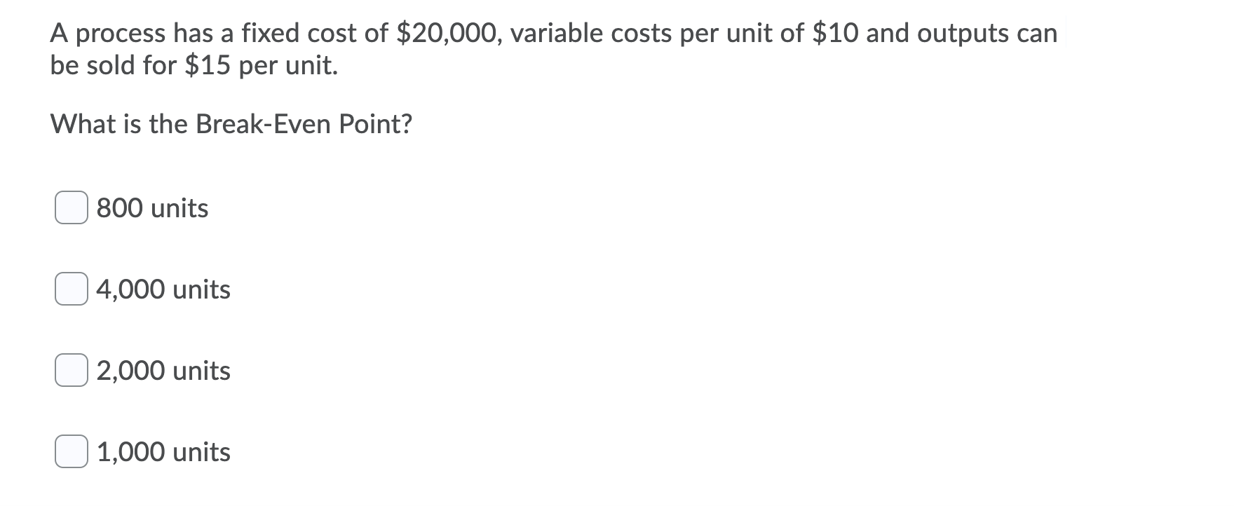 A process has a fixed cost of $20,000, variable