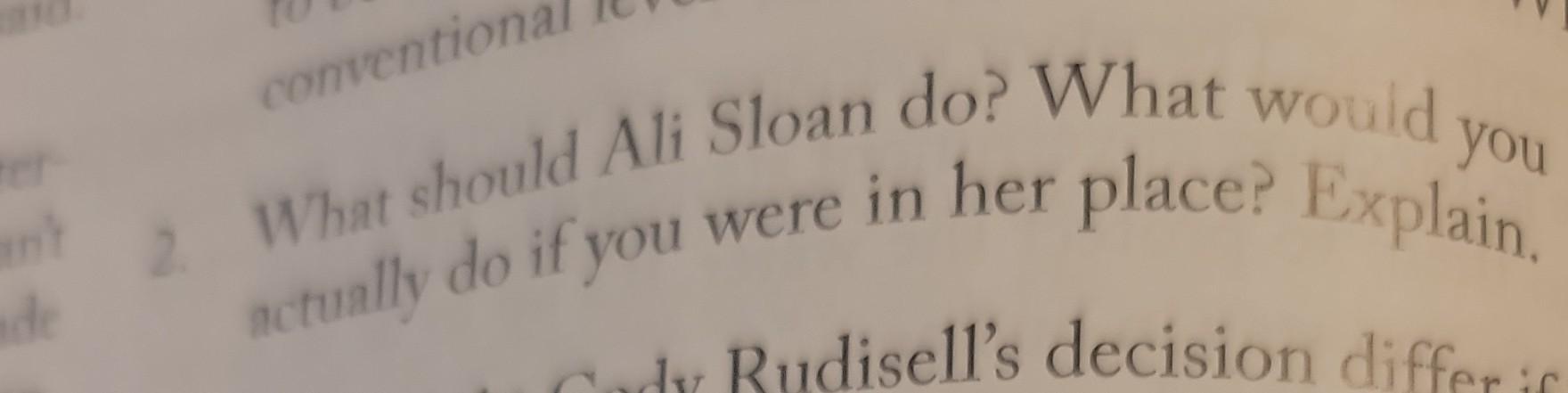conventional What should Ali Sloan do? What would
