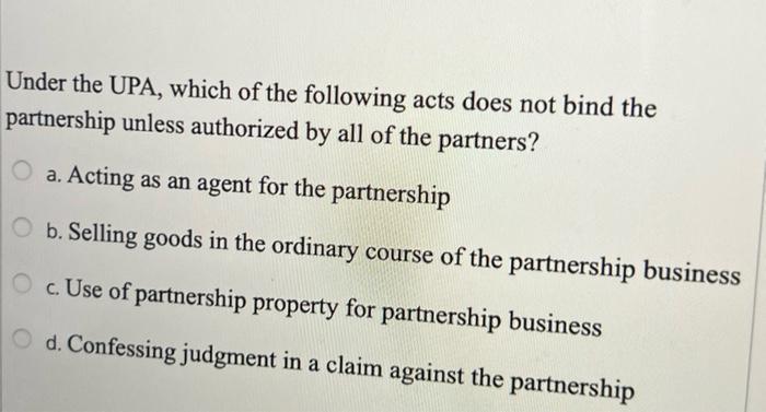 Under the UPA, which of the following acts does