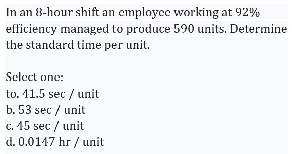 In an 8-hour shift an employee working at 92%