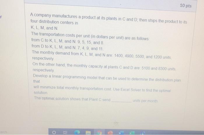 10 pts A company manufactures a product at its