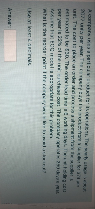 A company uses a particular product for its