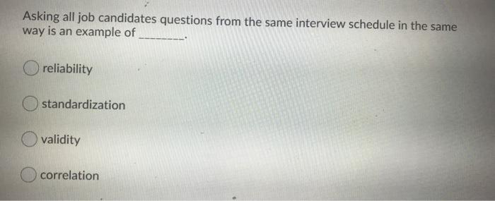 Asking all job candidates questions from the same