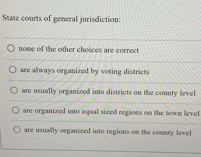 State courts of general jurisdiction: O none of