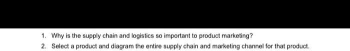 1. Why is the supply chain and logistics so
