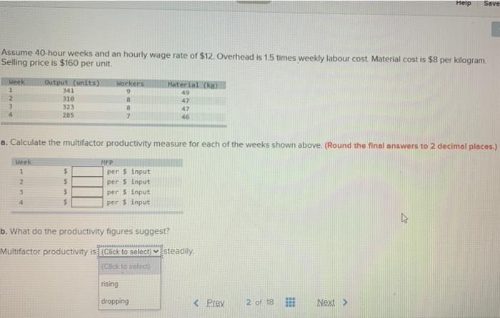 Assume 40 hour weeks and an hourly wage rate of