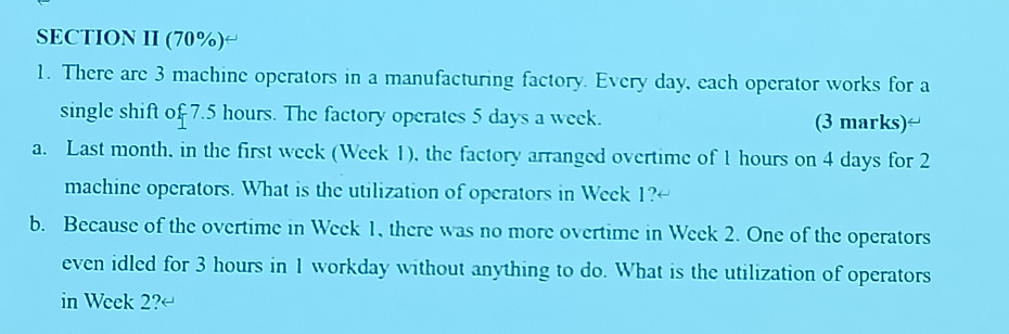 SECTION II (70%) 1. There are 3 machine operators