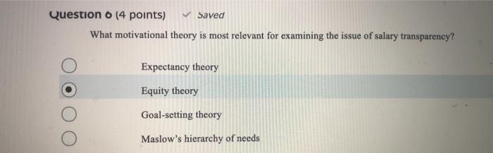 Question 6 (4 points) Saved What motivational