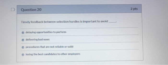 Question 20 2 pts Timely feedback between