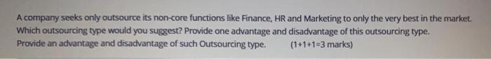 A company seeks only outsource its non-core
