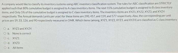 A company would like to classify its inventory