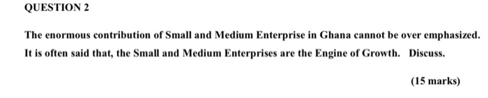 QUESTION 2 The enormous contribution of Small and