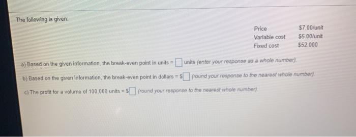 The following is given Price Variable cost Fored