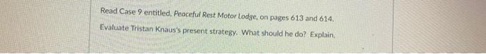 Read Case 9 entitled. Peaceful Rest Motor Lodge,