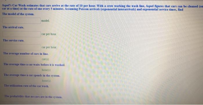 Aqeel's Car Wash estimates that cars arrive at