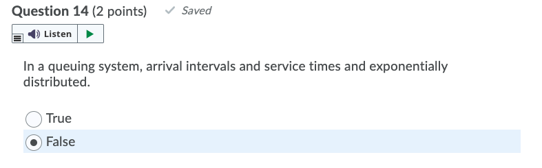 Saved Question 14 (2 points) Listen In a queuing