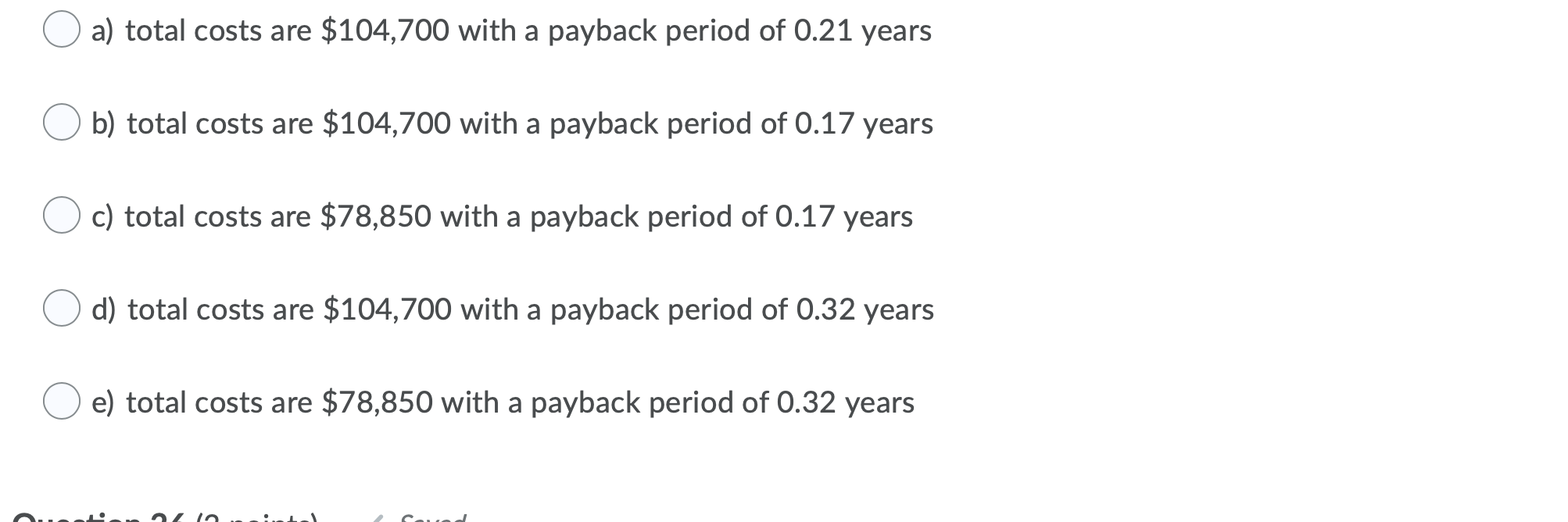 Perform a cost-benefit analysis with payback