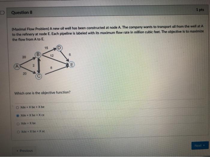 ASAP 1 pts Question 8 (Maximal Flow Problem) A