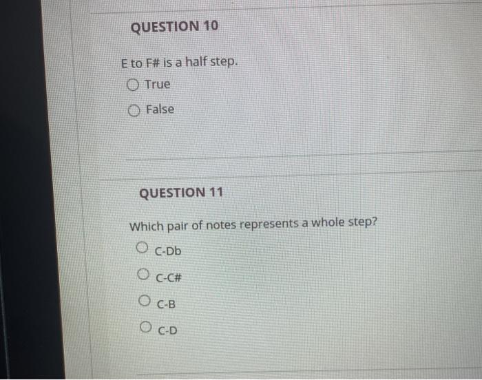 QUESTION 1 A half step has 0 notes in between. O