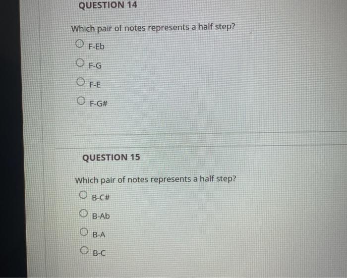 QUESTION 1 A half step has 0 notes in between. O