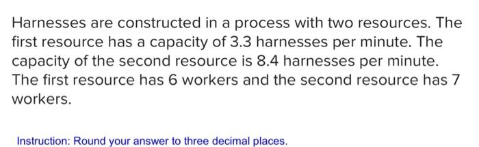 What is the capacity of the process if workers