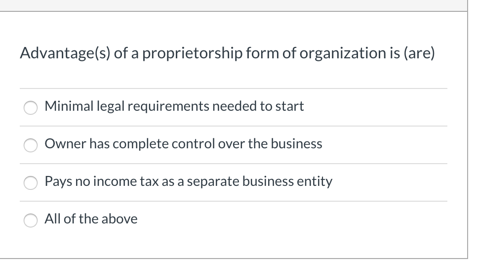 Advantage(s) of a proprietorship form of