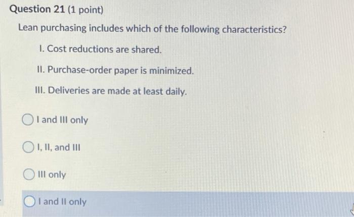 Question 21 (1 point) Lean purchasing includes