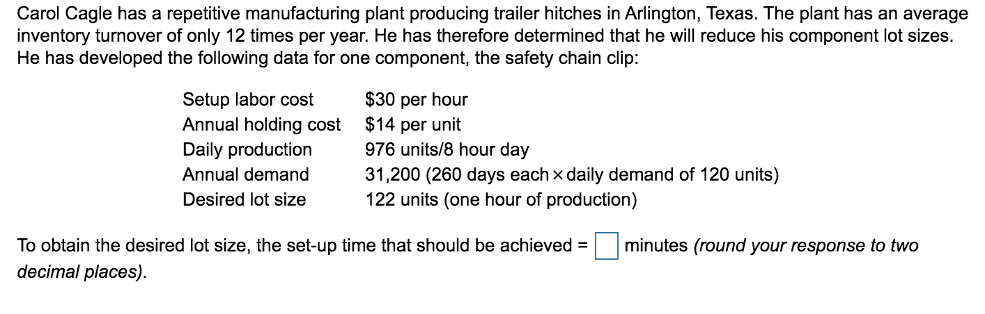 Carol Cagle has a repetitive manufacturing plant