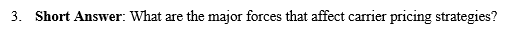 3. Short Answer: What are the major forces that