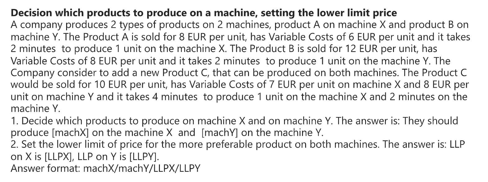 Decision which products to produce on a machine,