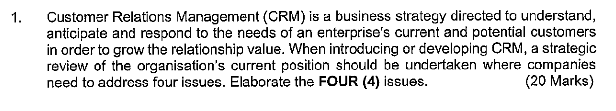 1. Customer Relations Management (CRM) is a