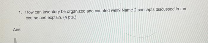 1. How can inventory be organized and counted