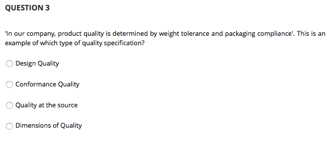 QUESTION 3 'In our company, product quality is