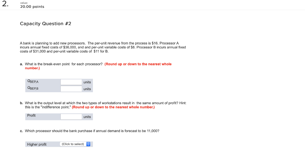 value: 20.00 points Capacity Question #2 A bank