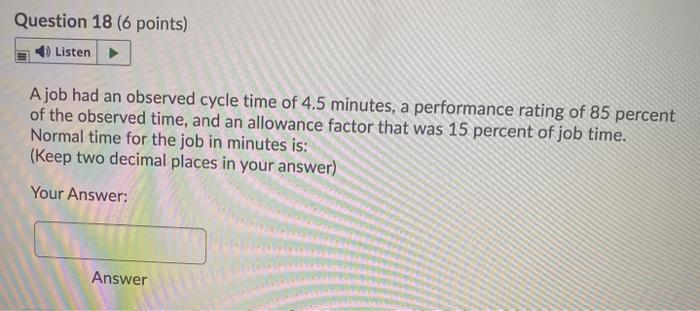 Question 18 (6 points) Listen Ajob had an