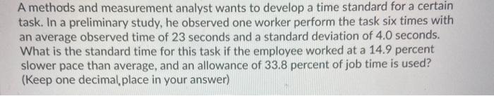 A methods and measurement analyst wants to