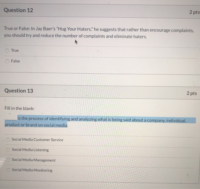 Question 12 2 pts True or False: In Jay Baer's