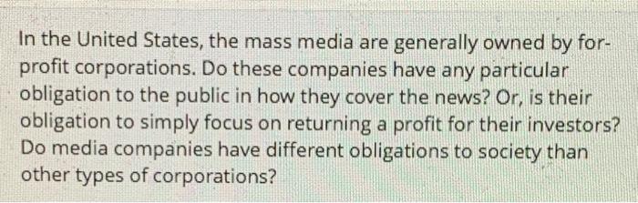 In the United States, the mass media are