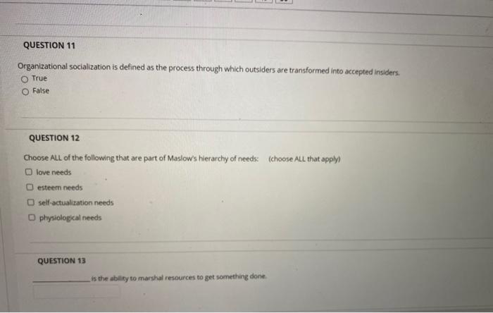 QUESTION 11 Organizational socialization is
