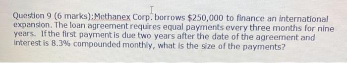 Question 9 (6 marks):Methanex Corp. borrows