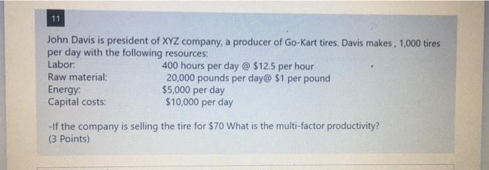 11 John Davis is president of XYZ company, a